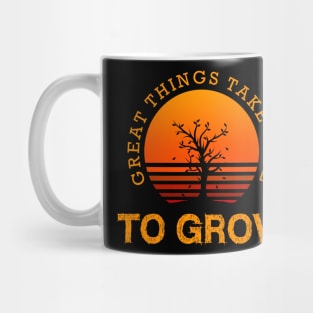 Great things take time to grow Mug